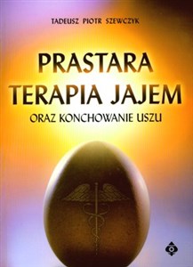 Prastara terapia jajem oraz konchowanie uszu