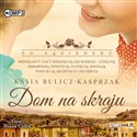 CD MP3 Dom na skraju. Po sąsiedzku. Tom 1 - Kasia Bulicz-Kasprzak