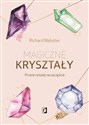 Magiczne kryształy Proste rytuały na szczęście