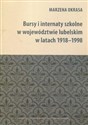 Bursy i internaty szkolne w województwie lubelskim w latach 1918-1998