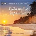 CD MP3 Tylko morze zapamięta  - Monika A. Oleksa