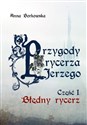 Przygody rycerza Jerzego 1 Błędny Rycerz