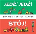 Jedź Jedź Stój! - Charise Mericle Harper