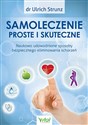 Samoleczenie proste i skuteczne Naukowo udowodnione sposoby bezpiecznego eliminowania schorzeń