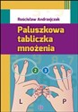 Paluszkowa tabliczka mnożenia  - Rościsław Andrzejczak