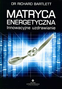 Matryca Energetyczna Innowacyjne uzdrawianie