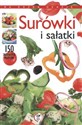 Surówki i sałatki 150 znakomitych przepisów