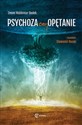 Psychoza czy opętanie Psychologia jungowska wobec wyzwań cywilizacji. Rozmawia Rusin Sławomir - Zenon Waldemar Dudek, Sławomir Rusin