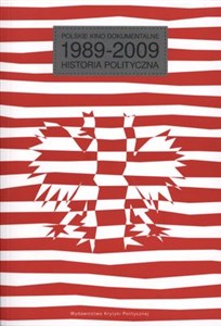 Polskie kino dokumentalne 1989-2009 Historia polityczna - Księgarnia Niemcy (DE)