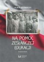 Na pomoc zesłańczej edukacji Działalność wydawnicza Komitetu do spraw Dzieci Polskich w ZSRR (1943-1946). Wydanie drugie - Albin Głowacki