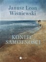 Koniec samotności - Janusz Leon Wiśniewski