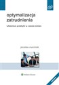 Optymalizacja zatrudnienia Właściwe praktyki w czasie zmian