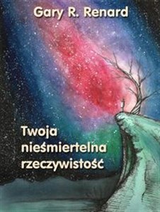 Twoja nieśmiertelna rzeczywistość