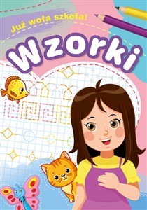 Już woła szkoła! Wzorki - Księgarnia UK