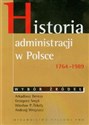 Historia administracji w Polsce 1764-1989 - Arkadiusz Bereza, Grzegorz Smyk, Wiesław P. Tekely