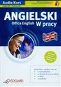 Angielski w pracy Office English Słówka, zwroty i dialogi niezbędne w pracy i w biurze