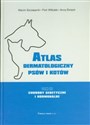 Atlas dermatologiczny psów i kotów Tom 3 Choroby genetyczne i hormonalne