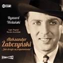 CD MP3 Aleksander żabczyński jak drogie są wspomnienia  - Ryszard Wolański