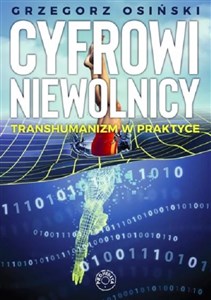 Cyfrowi niewolnicy Transhumanizm w praktyce - Księgarnia Niemcy (DE)