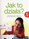 Jak to działa? 5 Podręcznik Szkoła podstawowa