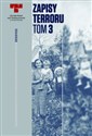 Zapisy Terroru Tom 3 Okupacja niemiecka w dystrykcie radomskim - Opracowanie Zbiorowe