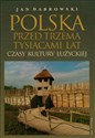 Polska przed trzema tysiącami lat Czasy kultury łużyckiej