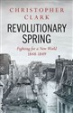 Revolutionary Spring Fighting for a New World 1848-1849