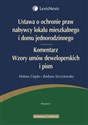 Ustawa o ochronie praw nabywcy lokalu mieszkalnego i domu jednorodzinnego Komentarz Wzory umów - Helena Ciepła, Barbara Szczytowska