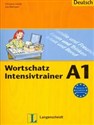 Wortschatz Intensivtrainer A1 - Christiane Lemcke, Lutz Rohrmann