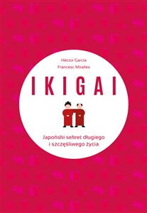 IKIGAI Japoński sekret długiego i szczęśliwego życia - Księgarnia Niemcy (DE)