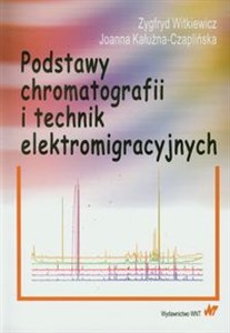 Podstawy chromatografii i technik elektromigracyjnych