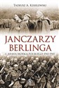 Janczarzy Berlinga 1 Armia Wojska Polskiego 1943-1945 - Tadeusz A. Kisielewski