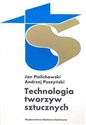 Technologia tworzyw sztucznych - Jan Pielichowski, Andrzej Puszyński