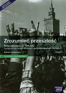 Zrozumieć przeszłość Dzieje najnowsze po 1939 roku Historia Podręcznik Zakres rozszerzony Szkoła ponadgimnazjalna