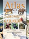 Atlas zagrożonych gatunków Przegląd zagrożonych zwierząt i ich siedlisk - Sally Morgan