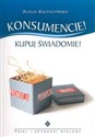 Konsumencie Kupuj świadomie - Alicja Kuleszyńska