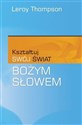 Kształtuj swój świat Bożym Słowem  - Dr Leroy Thompson