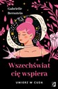 Wszechświat cię wspiera Uwierz w cuda - Gabrielle Bernstein