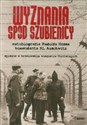 Wyznania spod szubienicy Autobiografia Rudolfa Hossa komendanta KŁ Auschwitz - Rudolf Hoess