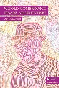 Witold Gombrowicz pisarz argentyński Antologia - Księgarnia UK