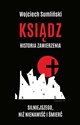 Ksiądz Historia zawierzenia silniejszego niż nienawiść i śmierć - Wojciech Sumliński