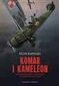 Komar i kameleon Lwowskie eskadry towarzyszące w czasie pokoju i wojny - Rapiński Piotr