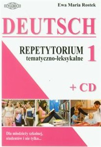 Deutsch 1 Repetytorium tematyczno-leksykalne z płytą CD Dla młodzieży szkolnej, studentów i nie tylko...