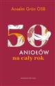 50 aniołów na cały rok - Anselm Grun