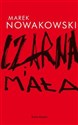 Czarna i mała - Marek Nowakowski