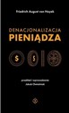 Denacjonalizacja pieniądza - Friedrich August von Hayek