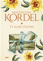 Ty albo żadna - Magdalena Kordel