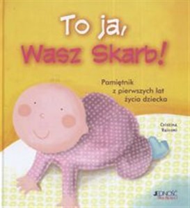 To ja Wasz Skarb Pamaiętnik z pierwszych lat życia dziecka