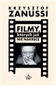 Filmy, których już nie nakręcę - Krzysztof Zanussi