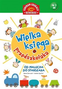 Wielka księga przedszkolaka Od malucha do starszaka